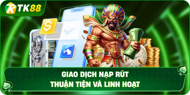 giao-dich-nap-rut-thuan-tien-va-linh-hoat