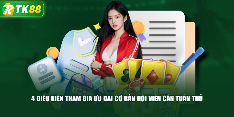 4 Điều Kiện Tham Gia Ưu Đãi Cơ Bản Hội Viên Cần Tuân Thủ