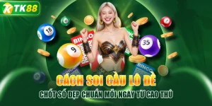 Cách Soi Cầu Lô Đề Chốt Số Đẹp Chuẩn Mỗi Ngày Từ Cao Thủ