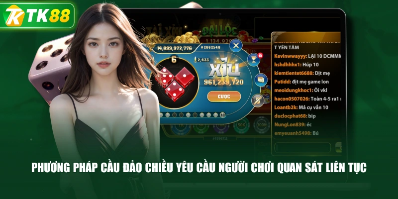Phương Pháp Cầu Đảo Chiều Yêu Cầu Người Chơi Quan Sát Liên Tục